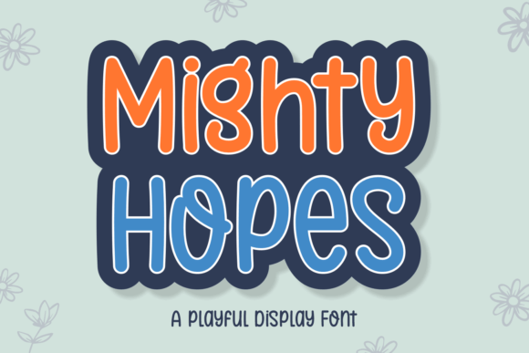 Mighty Hopes: A Display Font for Bold Campaigns