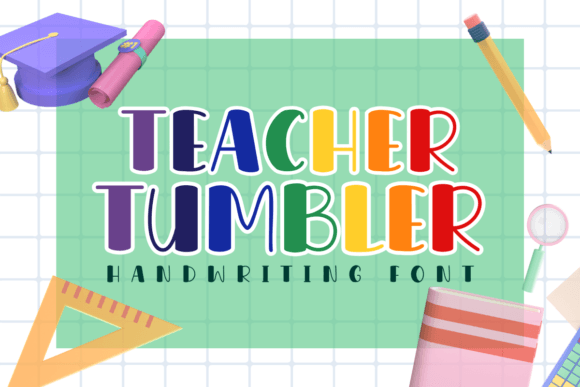 Teacher Tumbler: A Playful Display Font for Creative Projects